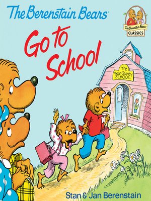 cover image of The Berenstain Bears Go to School